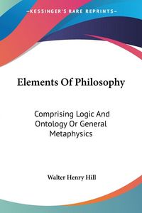 Produktbild: Hill, W: Elements Of Philosophy