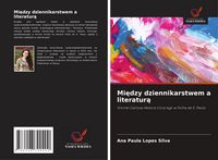 Produktbild: Mi&iquest;dzy dziennikarstwem a literatur&iquest;
