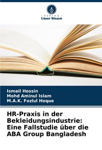Produktbild: HR-Praxis in der Bekleidungsindustrie: Eine Fallstudie &uuml;ber die ABA Group Bangladesh