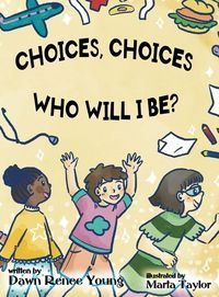 Produktbild: Choices, Choices Who Will I Be
