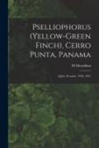 Produktbild: Pselliophorus (yellow-green Finch), Cerro Punta, Panama; Quito, Ecuador, 1958, 1961
