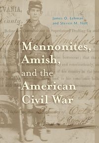 Produktbild: Mennonites, Amish, and the American Civil War