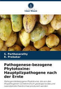 Produktbild: Pathogenese-bezogene Phytotoxine: Hauptpilzpathogene nach der Ernte