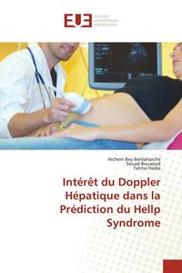 Produktbild: Int&eacute;r&ecirc;t du Doppler H&eacute;patique dans la Pr&eacute;diction du Hellp Syndrome