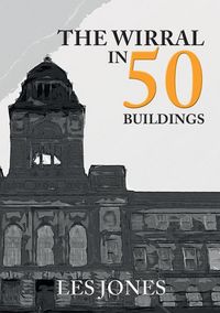 Produktbild: The Wirral in 50 Buildings