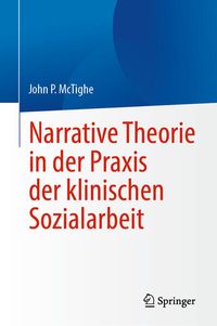 Produktbild: Narrative Theorie in der Praxis der klinischen Sozialarbeit