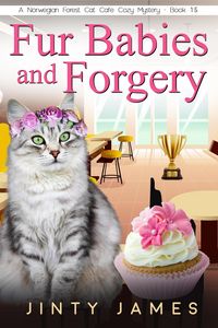 Produktbild: Fur Babies and Forgery (A Norwegian Forest Cat Cafe Cozy Mystery, #15)