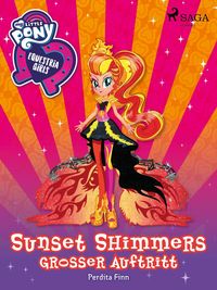Produktbild: My Little Pony - Equestria Girls - Sunset Shimmers gro&szlig;er Auftritt