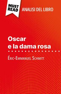 Produktbild: Oscar e la dama rosa di &Eacute;ric-Emmanuel Schmitt (Analisi del libro)