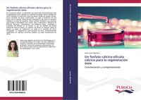 Produktbild: Un fosfato c&aacute;lcico-silicato c&aacute;lcico para la regeneraci&oacute;n &oacute;sea