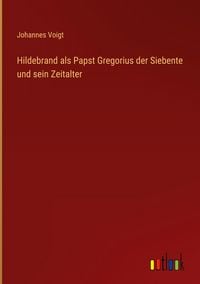 Produktbild: Hildebrand als Papst Gregorius der Siebente und sein Zeitalter