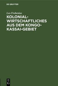 Produktbild: Kolonialwirtschaftliches aus dem Kongo-Kassai-Gebiet