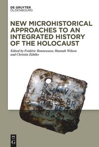 Produktbild: New Microhistorical Approaches to an Integrated History of the Holocaust