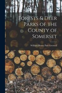 Produktbild: Forests & Deer Parks of the County of Somerset