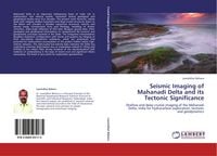 Produktbild: Seismic Imaging of Mahanadi Delta and its Tectonic Significance