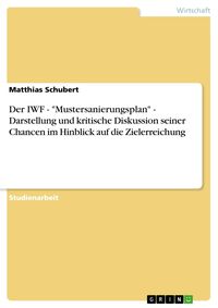 Produktbild: Der IWF - "Mustersanierungsplan" - Darstellung und kritische Diskussion seiner Chancen im Hinblick auf die Zielerreichung