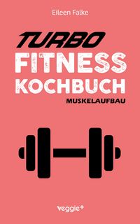 Produktbild: Turbo-Fitness-Kochbuch - Muskelaufbau