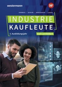 Produktbild: Industriekaufleute - Ausgabe nach Ausbildungsjahren und Lernfeldern