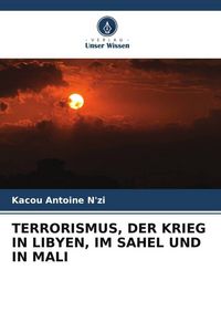 Produktbild: Terrorismus, der Krieg in Libyen, im Sahel und in Mali