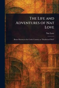 Produktbild: The Life and Adventures of Nat Love