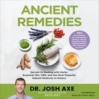 Produktbild: Ancient Remedies: Secrets to Healing with Herbs, Essential Oils, Cbd, and the Most Powerful Natural Medicine in History