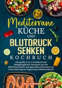 Produktbild: Mediterrane K&uuml;che und Blutdruck senken Kochbuch