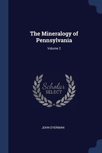 Produktbild: The Mineralogy of Pennsylvania; Volume 2