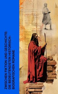 Produktbild: Zwischen Fiktion und Geschichte: Die bedeutendsten historisch-biografischen Romane