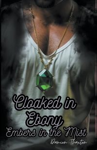 Produktbild: Cloaked in Ebony, Embers in the Mist