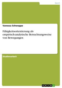 Produktbild: F&auml;higkeitsorientierung als empirisch-analytische Betrachtungsweise von Bewegungen