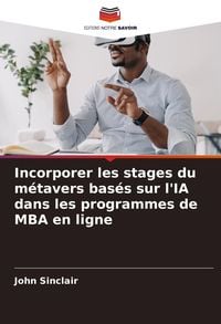 Produktbild: Incorporer les stages du m&eacute;tavers bas&eacute;s sur l'IA dans les programmes de MBA en ligne
