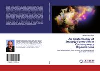 Produktbild: An Epistemology of Strategy Formation in Contemporary Organizations