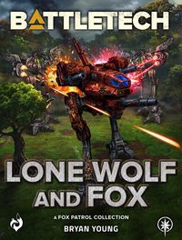 Produktbild: BattleTech: Lone Wolf and Fox (A Fox Patrol Collection)