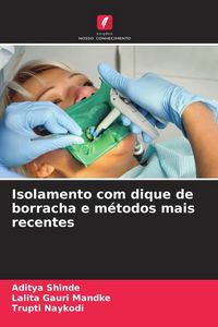 Produktbild: Isolamento com dique de borracha e m&eacute;todos mais recentes