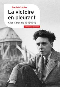 Produktbild: La victoire en pleurant : alias Caraccala 1943-1945