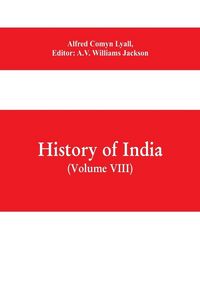 Produktbild: History of India (Volume VIII) From the Close of the Seventeenth Century to the Present Time