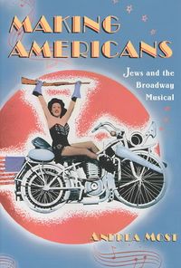 Produktbild: Making Americans: Jews and the Broadway Musical