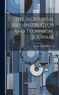 Produktbild: The Industrial Self-instructor And Technical Journal