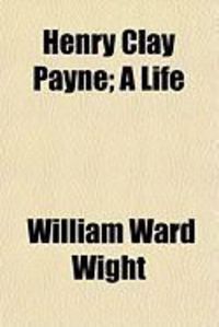 Produktbild: Henry Clay Payne; A Life