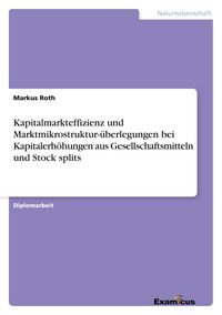 Produktbild: Kapitalmarkteffizienz und Marktmikrostruktur-&uuml;berlegungen bei Kapitalerh&ouml;hungen aus Gesellschaftsmitteln und Stock splits