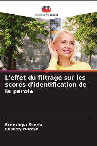 Produktbild: L'effet du filtrage sur les scores d'identification de la parole