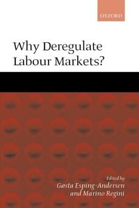 Produktbild: Why Deregulate Labour Markets?