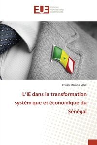 Produktbild: L'IE dans la transformation syst&eacute;mique et &eacute;conomique du S&eacute;n&eacute;gal