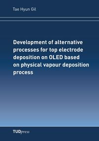 Produktbild: Development of alternative processes for top electrode deposition on OLED based on physical vapour depositionprocess