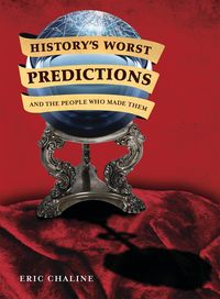 Produktbild: Chaline, E: History's Worst Predictions and the People Who