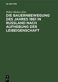 Produktbild: Die Bauernbewegung des Jahres 1861 in Russland nach Aufhebung der Leibeigenschaft