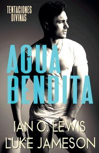 Produktbild: Agua Bendida- Un Romance Gay Divino