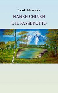 Produktbild: Naneh Chineh e il passerotto