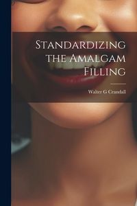 Produktbild: Standardizing the Amalgam Filling