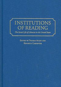 Produktbild: Institutions of Reading: The Social Life of Libraries in the United States